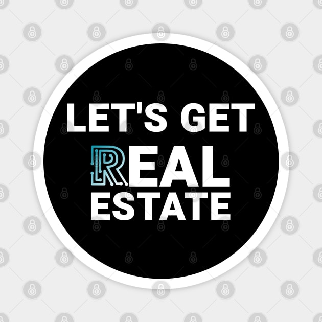 Let's Get Real Estate Magnet by The Favorita